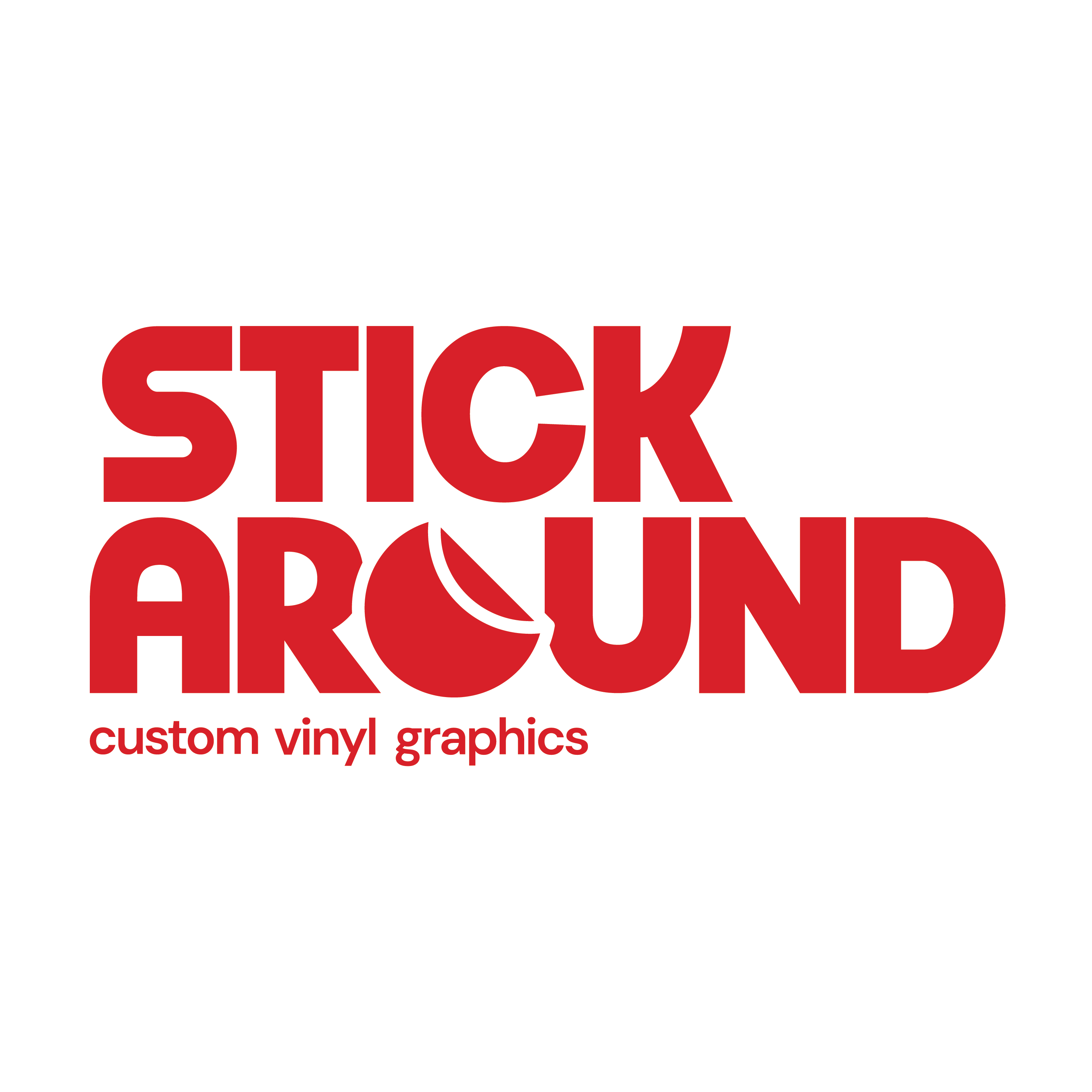 Stick Around | Custom Vinyl Graphics